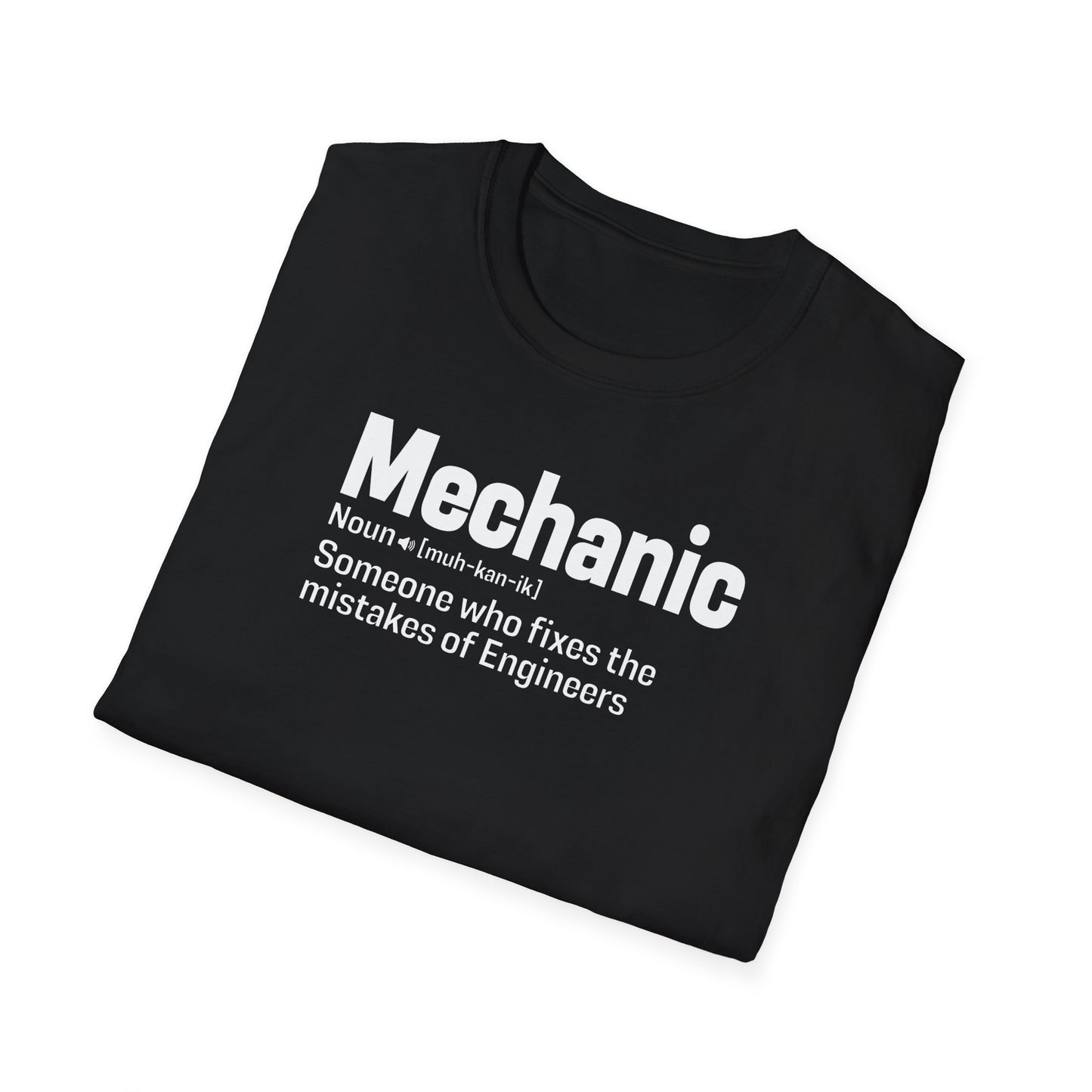 Mechanic: Someone Who Fixes The Mistakes of Engineers