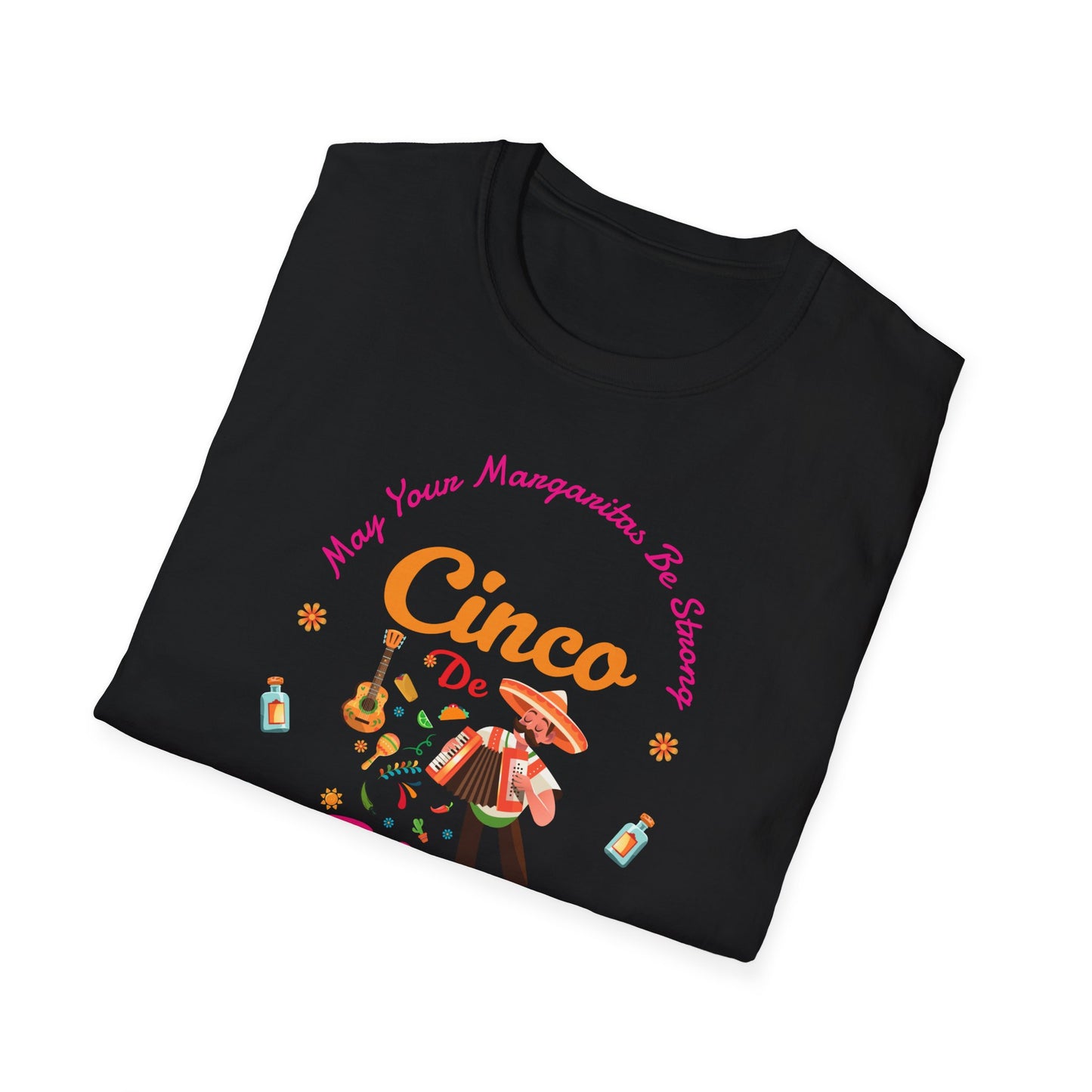 May Your Margaritas Be Strong And Your Salsa Spicy