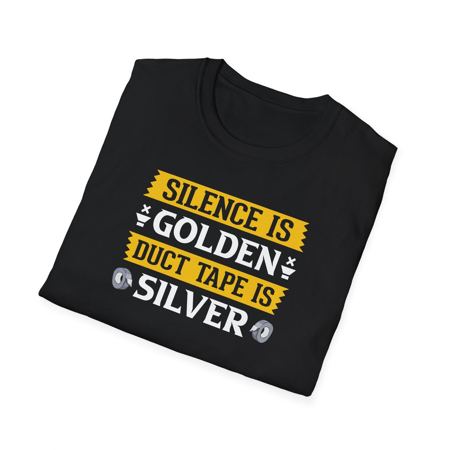 Silence Is Golden Duct Tape Is Silver