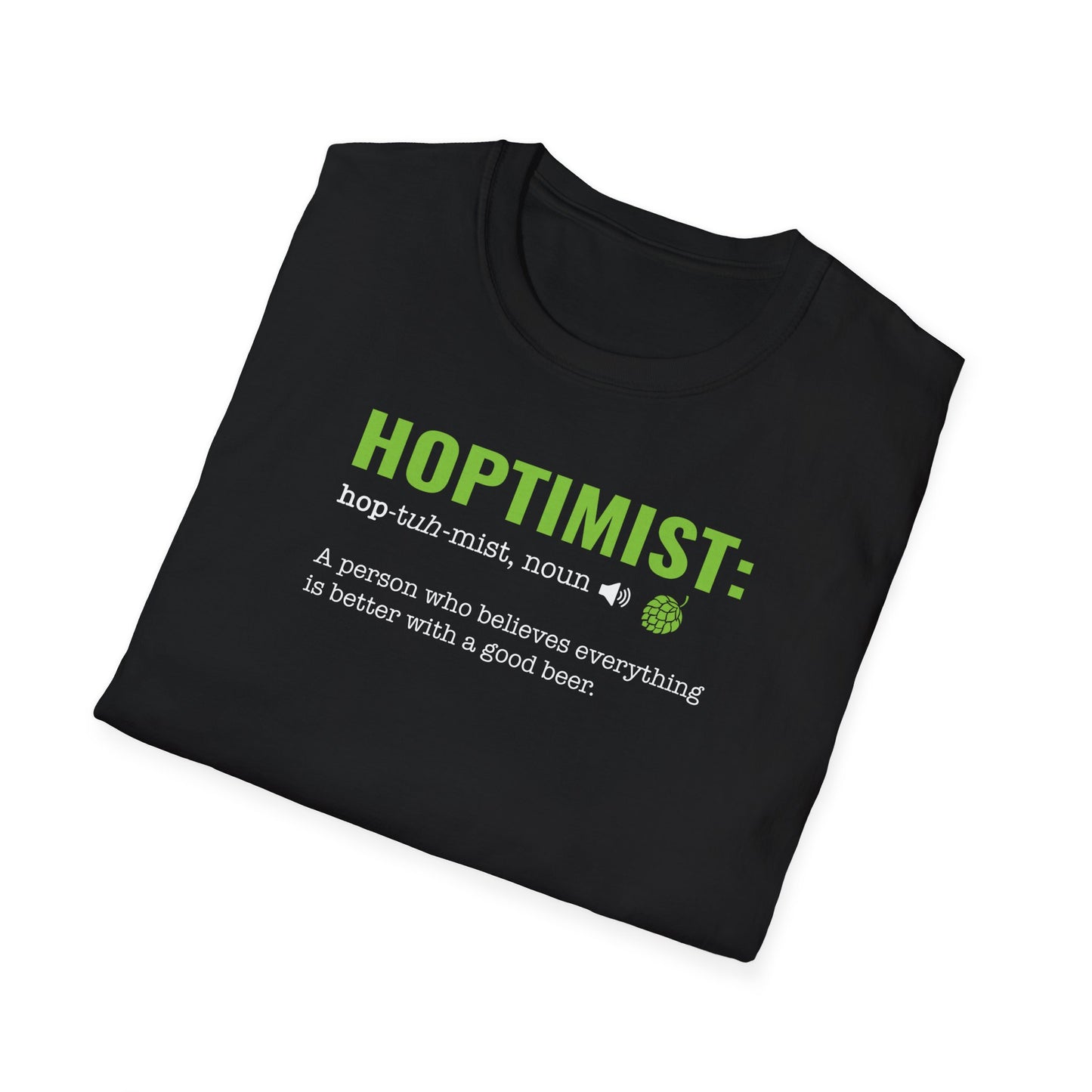 Hoptimist: Person Who Believes Everything Is Better With A Good Beer