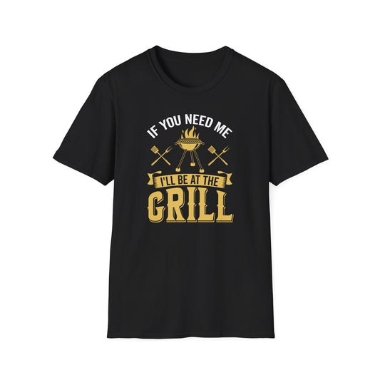 If You Need Me I'll Be At The Grill